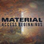 MATERIAL Access Beginnings album cover
