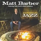 MATT BARBER Fireside Jazz (feat. Mack Goldsbury & Pablo Sune) album cover