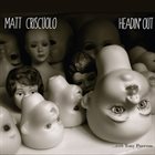 MATT CRISCUOLO Headin' Out album cover
