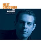 MATT CRISCUOLO The Dialogue album cover