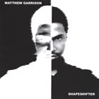 MATTHEW GARRISON Shapeshifter album cover