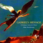 MATT HERSKOWITZ Gabriel's Message - Christmas Suite for Piano album cover