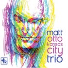 MATT OTTO Kansas City Trio album cover