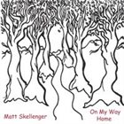 MATT SKELLENGER On My Way Home album cover