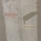 MATT ULERY Becoming Giant album cover