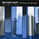 MATTHEW SHIPP Magnetism album cover