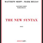 MATTHEW SHIPP Matthew Shipp, Mark Helias : The New Syntax album cover