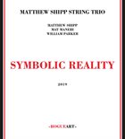 MATTHEW SHIPP Matthew Shipp String Trio : Symbolic Reality album cover