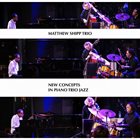 MATTHEW SHIPP New Concepts in Piano Trio Jazz album cover