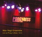 MAX NAGL Live at Porgy & Bess Vol.3 album cover