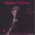 MAXINE SULLIVAN Spring Isn't Everything album cover