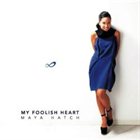 MAYA HATCH My Foolish Heart album cover