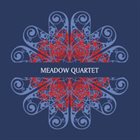 MEADOW QUARTET Meadow Quartet album cover
