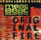 MEAT BEAT MANIFESTO Original Fire album cover