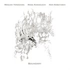 MEGUMI YONEZAWA Megumi Yonezawa / Masa Kamaguchi / Ken Kobayashi : Boundary album cover