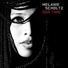MELANIE SCHOLTZ Our Time album cover