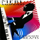 MERL SAUNDERS Meridien Dreams: Solo Piano Volume One album cover