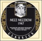 MEZZ MEZZROW The Chronological Classics: Mezz Mezzrow 1947 album cover