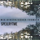 MIA DYBERG Mia Dyberg / Asger Thomsen : Spejlrytme album cover