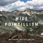 MIA DYBERG Mia Dyberg / Matthias Müller: Wide Pointillism album cover