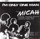 MICAH I'm Only One Man album cover