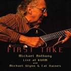 MICHAEL ANTHONY First Take Trio : Live at KUNM album cover