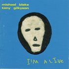MICHAEL BLAKE I'm Alive (with  Tony Gilkyson) album cover