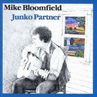 MICHAEL BLOOMFIELD Junko Partner (aka American Hero aka RX For The Blues aka Mike Bloomfield Knockin' Myself Out) album cover