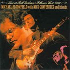 MICHAEL BLOOMFIELD Michael Bloomfield With Nick Gravenites And Friends ‎: Live At Bill Graham's Fillmore West 1969 album cover