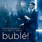 MICHAEL BUBLÉ Bublé! (Original Soundtrack From His NBC TV Special) album cover