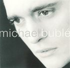MICHAEL BUBLÉ Michael Bublé album cover