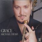 MICHAEL DEASE Grace album cover
