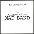 MICHAEL GILES The Adventures Of The Michael Giles MAD BAND album cover