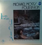 MICHAEL MOSS Mike Moss / Four Rivers : Live At Acia album cover