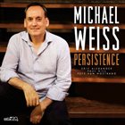 MICHAEL WEISS Persistence album cover