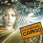 MICHAEL WHALEN Cargo (Original Motion Picture Soundtrack) album cover