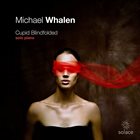 MICHAEL WHALEN Cupid Blindfolded album cover
