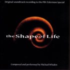 MICHAEL WHALEN The Shape Of Life (Original Soundtrack) album cover