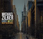 MICHAEL ZILBER East West : Music For Big Bands album cover