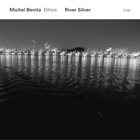 MICHEL BENITA Michel Benita Ethics ‎: River Silver album cover