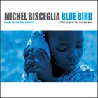 MICHEL BISCEGLIA Blue Bird album cover