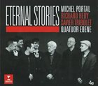 MICHEL PORTAL Michel Portal, Richard Héry, Xavier Tribolet, Quatuor Ebène : Eternal Stories album cover
