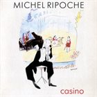 MICHEL RIPOCHE Casino album cover