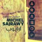 MICHEL SAJRAWY Arabop album cover