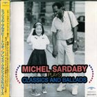 MICHEL SARDABY Plays Classics and Ballads album cover
