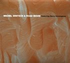 MICHEL WINTSCH Michel Wintsch & Road Movie Featuring Gerry Hemingway album cover