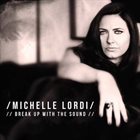 MICHELLE LORDI Break Up With The Sound album cover