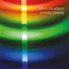 MICHELSON MORLEY Strange Courage album cover