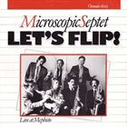 THE MICROSCOPIC SEPTET Let's Flip! album cover