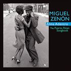 MIGUEL ZENÓN Alma Adentro: The Puerto Rican Songbook album cover